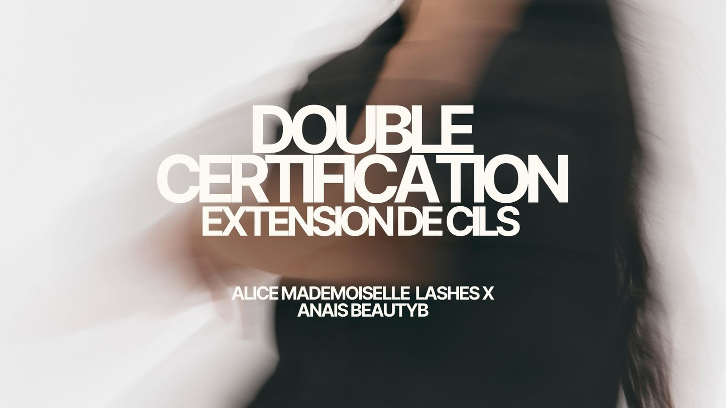 Double certification - Extensions de cils